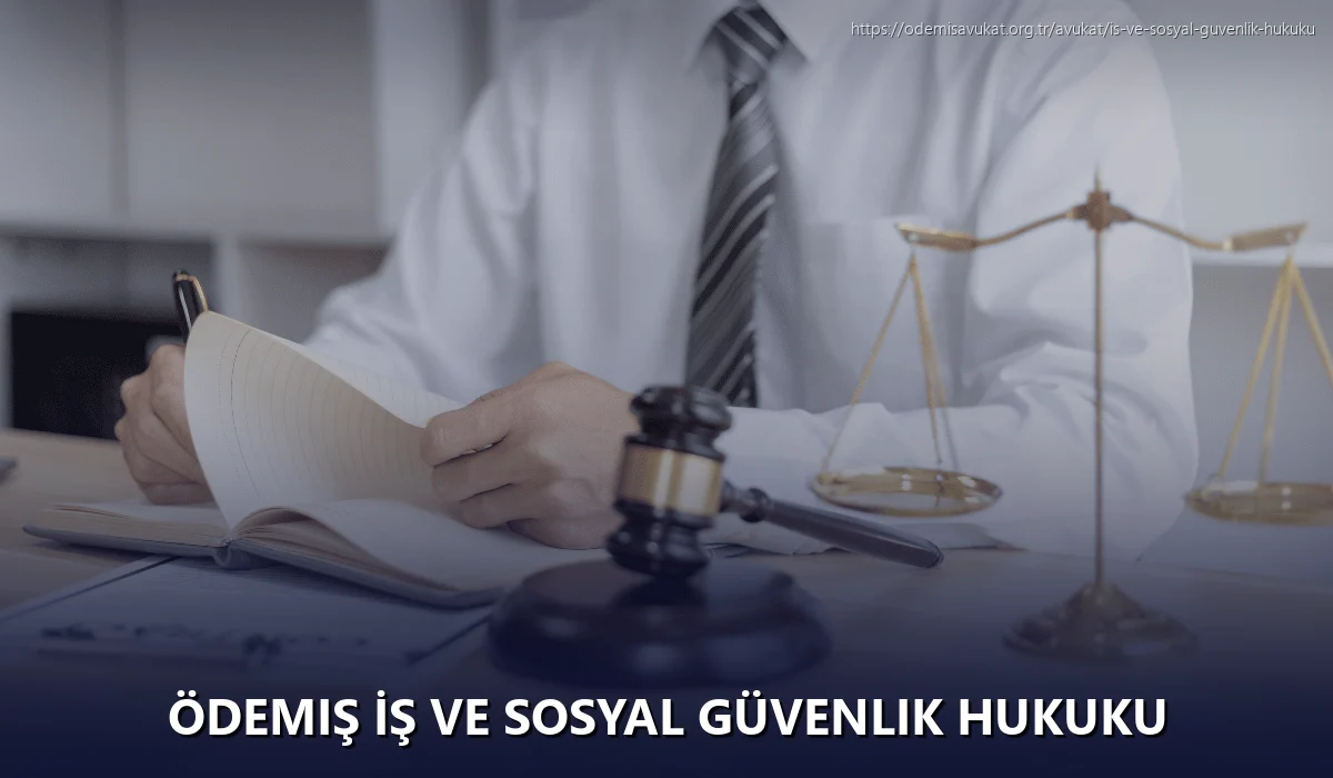 Ödemiş İş ve Sosyal Güvenlik Hukuku